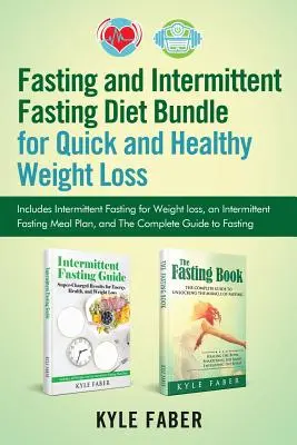 Fasten und Intermittierendes Fasten Diät-Bündel für schnellen und gesunden Gewichtsverlust: Enthält Intermittierendes Fasten zur Gewichtsabnahme, ein Intermittierendes Fasten - Fasting and Intermittent Fasting Diet Bundle for Quick and Healthy Weight Loss: Includes Intermittent Fasting for Weight loss, an Intermittent Fasting