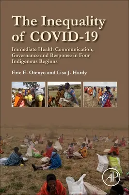 Die Ungleichheit von Covid-19: Unmittelbare Gesundheitskommunikation, Governance und Reaktion in vier indigenen Regionen - The Inequality of Covid-19: Immediate Health Communication, Governance and Response in Four Indigenous Regions