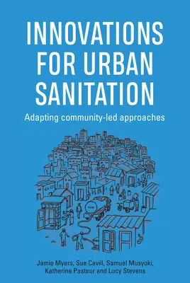 Innovationen für die städtische Abwasserentsorgung: Anpassung von gemeinschaftsgeführten Ansätzen - Innovations for Urban Sanitation: Adapting Community-Led Approaches