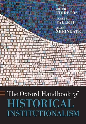 Das Oxford-Handbuch des historischen Institutionalismus - The Oxford Handbook of Historical Institutionalism