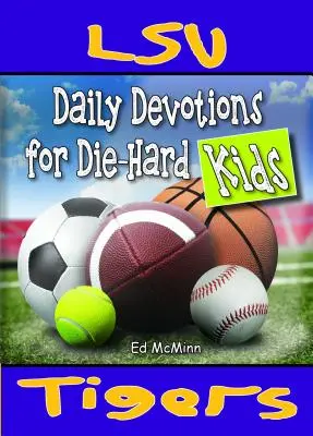 Tägliche Andachten für eingefleischte Kinder LSU Tigers - Daily Devotions for Die-Hard Kids LSU Tigers