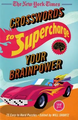 The New York Times Crosswords to Supercharge Your Brainpower: 75 leichte bis schwere Rätsel - The New York Times Crosswords to Supercharge Your Brainpower: 75 Easy to Hard Puzzles