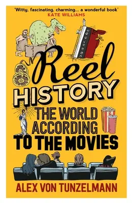 Reel History: The World According to the Movies