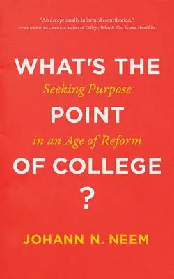 Was ist der Sinn des College? Sinnsuche in einem Zeitalter der Reform - What's the Point of College?: Seeking Purpose in an Age of Reform