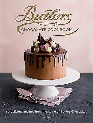 Butlers Schokoladen-Kochbuch: 60 köstliche Rezepte aus der Heimat von Butlers Chocolates - Butlers Chocolate Cookbook: 60 Delicious Recipes from the Home of Butlers Chocolates