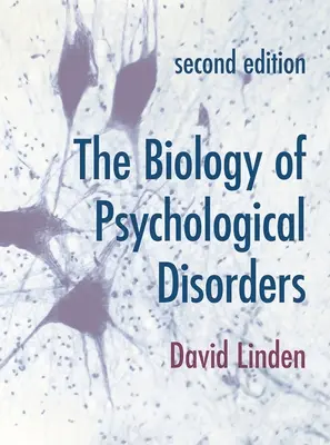 Die Biologie der psychologischen Störungen - The Biology of Psychological Disorders