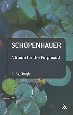 Schopenhauer: Ein Leitfaden für Verwirrte - Schopenhauer: A Guide for the Perplexed