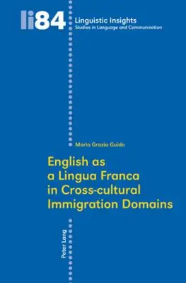 Englisch als Lingua Franca in kulturübergreifenden Einwanderungsgebieten - English as a Lingua Franca in Cross-Cultural Immigration Domains
