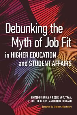 Entlarvung des Mythos vom Job Fit in der Hochschulbildung und in studentischen Angelegenheiten - Debunking the Myth of Job Fit in Higher Education and Student Affairs