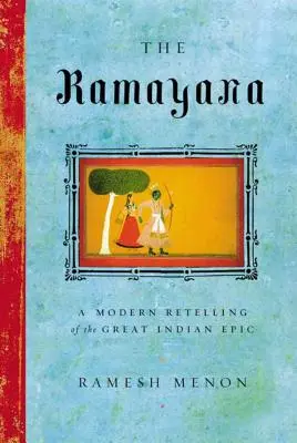 Das Ramayana: Eine moderne Nacherzählung des großen indischen Epos - The Ramayana: A Modern Retelling of the Great Indian Epic