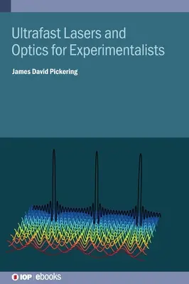 Ultraschnelle Laser und Optik für Experimentalphysiker - Ultrafast Lasers and Optics for Experimentalists