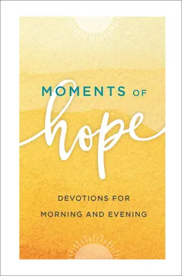 Momente der Hoffnung: Andachten für morgens und abends - Moments of Hope: Devotions for Morning and Evening