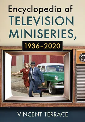Enzyklopädie der Fernseh-Miniserien, 1936-2020 - Encyclopedia of Television Miniseries, 1936-2020