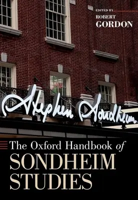 Das Oxford-Handbuch der Sondheim-Studien - The Oxford Handbook of Sondheim Studies