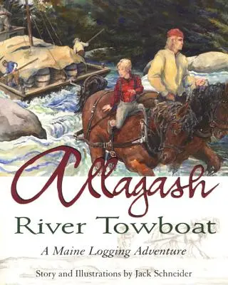 Allagash River Towboat: Ein Holzfäller-Abenteuer in Maine - Allagash River Towboat: A Maine Logging Adventure
