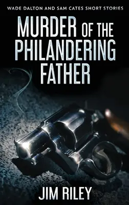 Mord an dem schändlichen Vater - Murder Of The Philandering Father