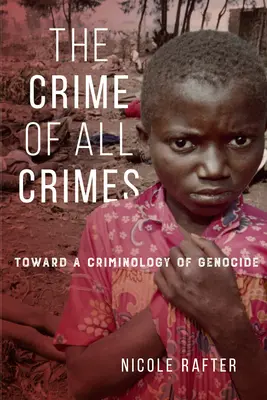 Das Verbrechen aller Verbrechen: Auf dem Weg zu einer Kriminologie des Völkermords - The Crime of All Crimes: Toward a Criminology of Genocide