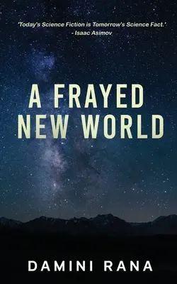 Eine ausgefranste neue Welt: Von der Science Fiction zur Gesellschaft - A Frayed New World: From Science Fiction to Society