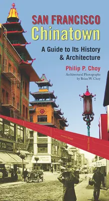 Chinatown in San Francisco: Ein Führer zu Geschichte und Architektur - San Francisco Chinatown: A Guide to Its History and Architecture