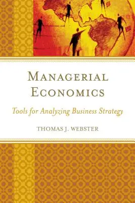 Managerial Economics: Werkzeuge zur Analyse von Unternehmensstrategien - Managerial Economics: Tools for Analyzing Business Strategy