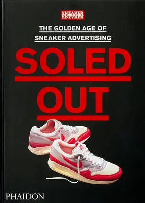 Ausgelaugt: Das goldene Zeitalter der Schuhwerbung - Soled Out: The Golden Age of Sneaker Advertising