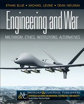 Technik und Krieg: Militarismus, Ethik, Institutionen, Alternativen - Engineering and War: Militarism, Ethics, Institutions, Alternatives