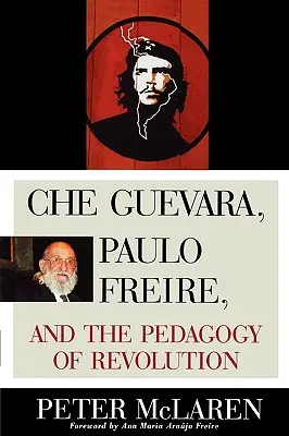 Che Guevara, Paulo Freire und die Pädagogik der Revolution - Che Guevara, Paulo Freire, and the Pedagogy of Revolution