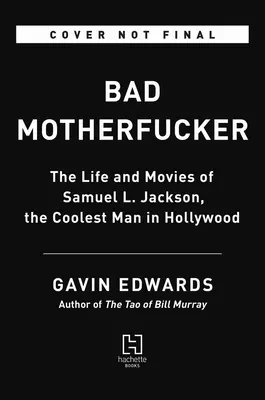 Bad Motherfucker: Das Leben und die Filme von Samuel L. Jackson, dem coolsten Mann in Hollywood - Bad Motherfucker: The Life and Movies of Samuel L. Jackson, the Coolest Man in Hollywood