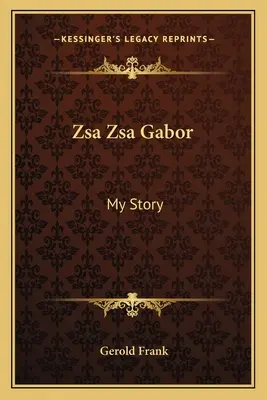 Zsa Zsa Gabor: Meine Geschichte - Zsa Zsa Gabor: My Story