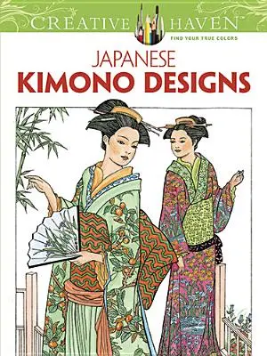 Kreativer Haven: Japanische Kimono-Muster - Creative Haven: Japanese Kimono Designs