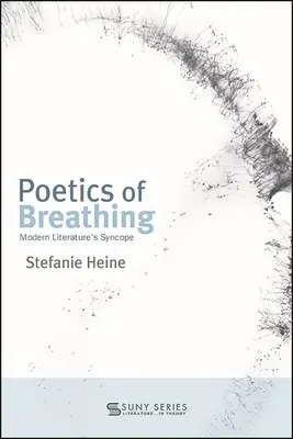 Poetik des Atmens: Die Synkope der modernen Literatur - Poetics of Breathing: Modern Literature's Syncope