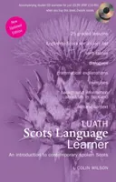 Luath Scots Language Learner - Eine Einführung in das zeitgenössische gesprochene Schottisch - Luath Scots Language Learner - An Introduction to Contemporary Spoken Scots