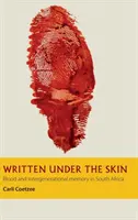 Unter die Haut geschrieben - Blut und intergenerationelles Gedächtnis in Südafrika - Written under the Skin - Blood and Intergenerational Memory in South Africa