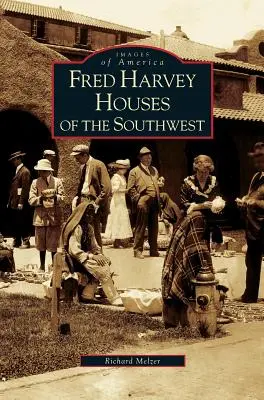 Fred-Harvey-Häuser des Südwestens - Fred Harvey Houses of the Southwest