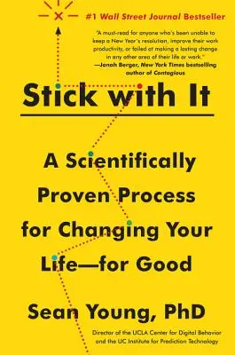Dranbleiben: Ein wissenschaftlich bewiesener Prozess, um Ihr Leben zu verändern - zum Guten - Stick with It: A Scientifically Proven Process for Changing Your Life--For Good