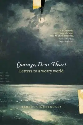 Courage, Dear Heart: Briefe an eine erschöpfte Welt - Courage, Dear Heart: Letters to a Weary World