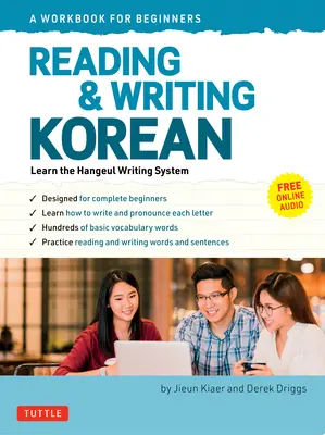 Koreanisch lesen und schreiben: Ein Arbeitsbuch für das Selbststudium: Ein Leitfaden für Anfänger zum Hangeul-Schreibsystem - Reading and Writing Korean: A Workbook for Self-Study: A Beginner's Guide to the Hangeul Writing System