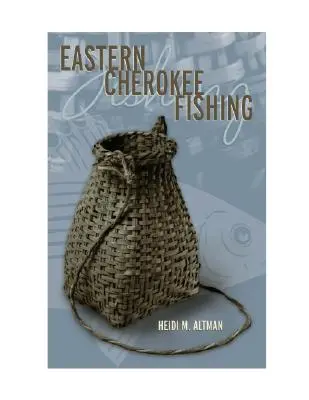 Fischerei der östlichen Cherokee - Eastern Cherokee Fishing