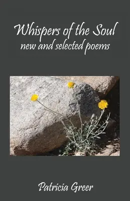 Das Flüstern der Seele: Neue und ausgewählte Gedichte - Whispers of the Soul: New and Selected Poems