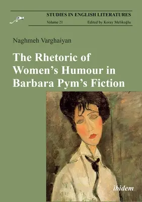 Die Rhetorik des weiblichen Humors in der Belletristik von Barbara Pym - The Rhetoric of Women's Humour in Barbara Pym's Fiction