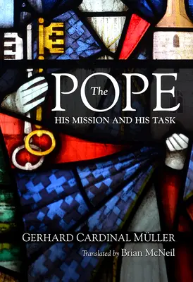 Der Papst: Seine Mission und seine Aufgabe - The Pope: His Mission and His Task
