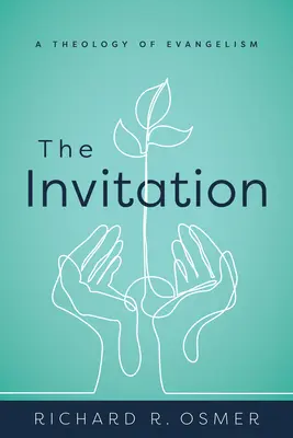 Die Einladung: Eine Theologie der Evangelisation - The Invitation: A Theology of Evangelism
