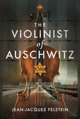 Die Geigerin von Auschwitz - The Violinist of Auschwitz