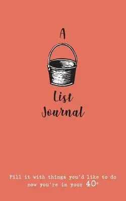 Ein „Bucket List Journal“ (für Ihre 40er): Füllen Sie es mit Dingen, die Sie in Ihren 40ern gerne tun würden - A Bucket List Journal (for your 40s): Fill it with things you'd like to do now you're in your 40s