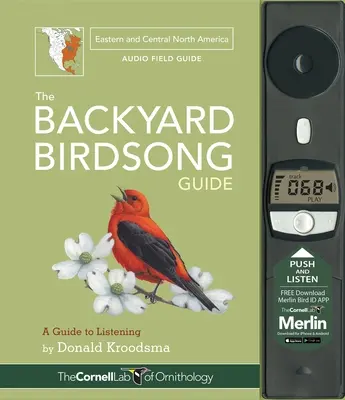 Der Gartenführer Vogelstimmen Ost- und Zentralnordamerika: Ein Leitfaden zum Zuhören - The Backyard Birdsong Guide Eastern and Central North America: A Guide to Listening