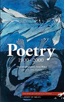 Poesie 1900-2000: Einhundert Dichter aus Wales - Poetry 1900-2000: One Hundred Poets from Wales