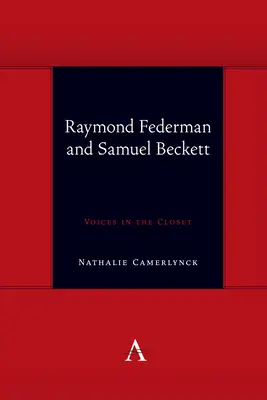 Raymond Federman und Samuel Beckett: Stimmen aus dem Verborgenen - Raymond Federman and Samuel Beckett: Voices in the Closet
