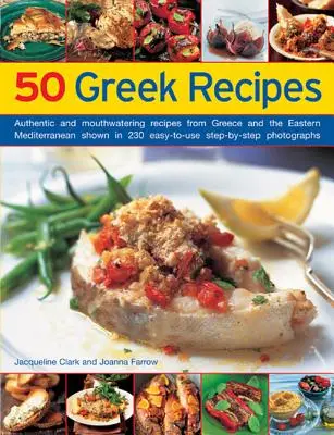 50 Griechische Rezepte: Authentische und köstliche Rezepte aus Griechenland und dem östlichen Mittelmeerraum, dargestellt in 230 einfach zu verwendenden Schritt-für-Schritt-Anleitungen - 50 Greek Recipes: Authentic and Mouthwatering Recipes from Greece and the Eastern Mediterranean Shown in 230 Easy-To-Use Step-By-Step Ph