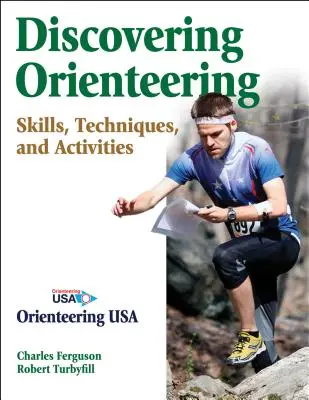 Entdeckung des Orientierungslaufs: Fertigkeiten, Techniken und Aktivitäten - Discovering Orienteering: Skills, Techniques, and Activities