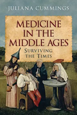 Medizin im Mittelalter: Das Überleben der Zeiten - Medicine in the Middle Ages: Surviving the Times